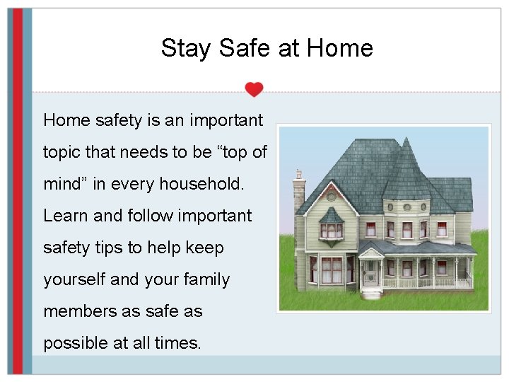 Stay Safe at Home safety is an important topic that needs to be “top