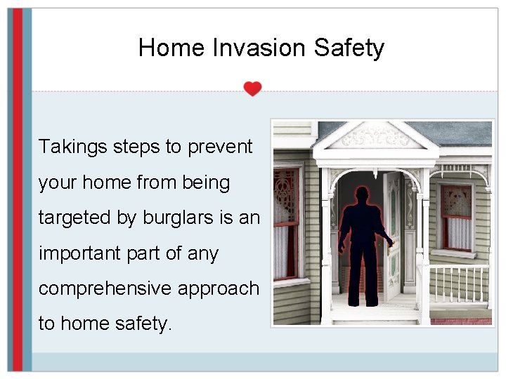 Home Invasion Safety Takings steps to prevent your home from being targeted by burglars