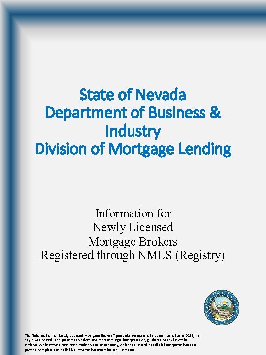 State of Nevada Department of Business & Industry Division of Mortgage Lending Information for