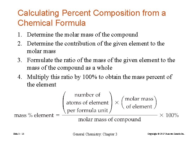 Calculating Percent Composition from a Chemical Formula 1. Determine the molar mass of the