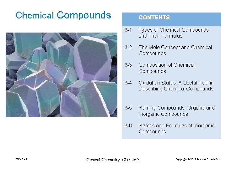 Chemical Compounds Slide 3 - 2 CONTENTS 3 -1 Types of Chemical Compounds and