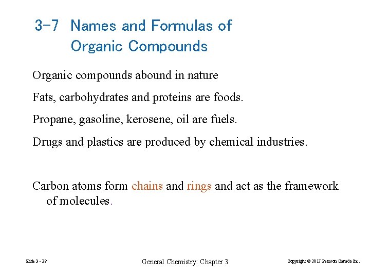 3 -7 Names and Formulas of Organic Compounds Organic compounds abound in nature Fats,