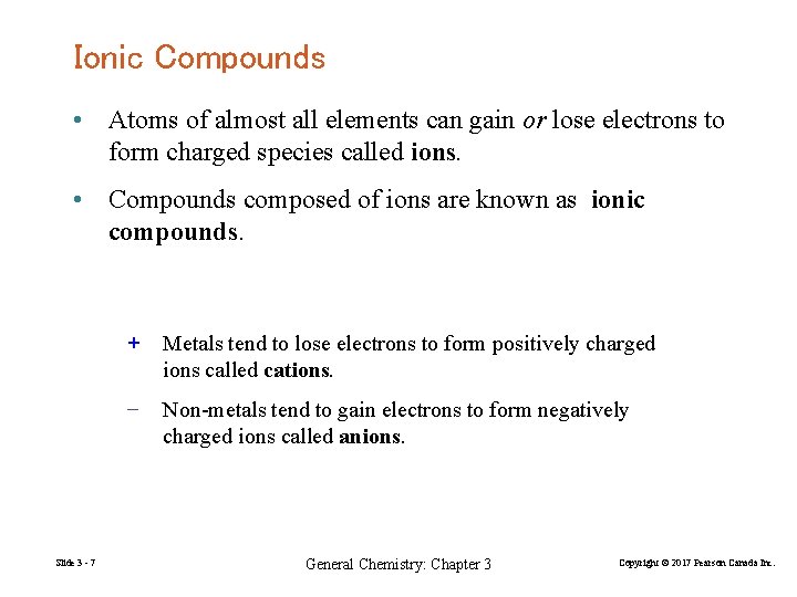 Ionic Compounds • Atoms of almost all elements can gain or lose electrons to Ionic Compounds • Atoms of almost all elements can gain or lose electrons to