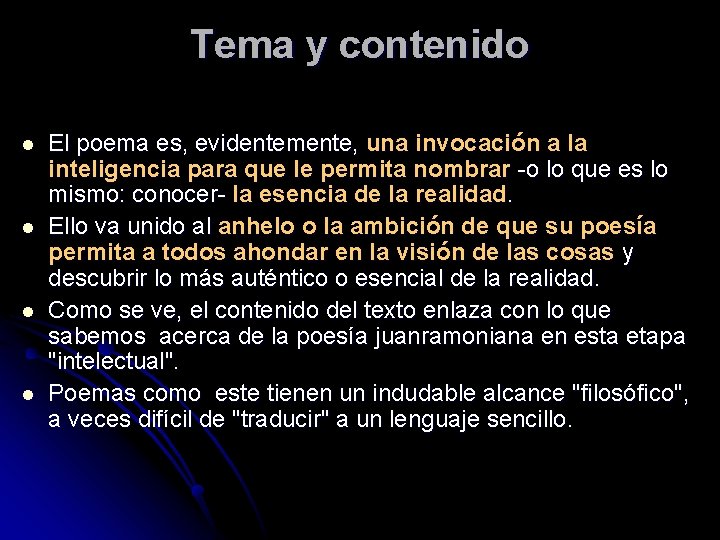 Tema y contenido l l El poema es, evidentemente, una invocación a la inteligencia