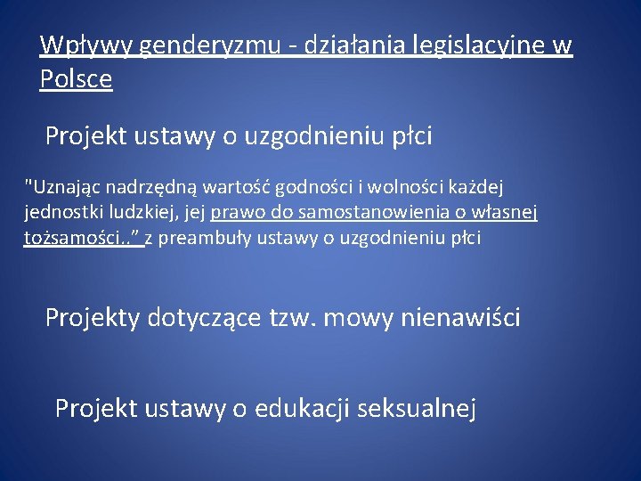 Wpływy genderyzmu - działania legislacyjne w Polsce Projekt ustawy o uzgodnieniu płci "Uznając nadrzędną