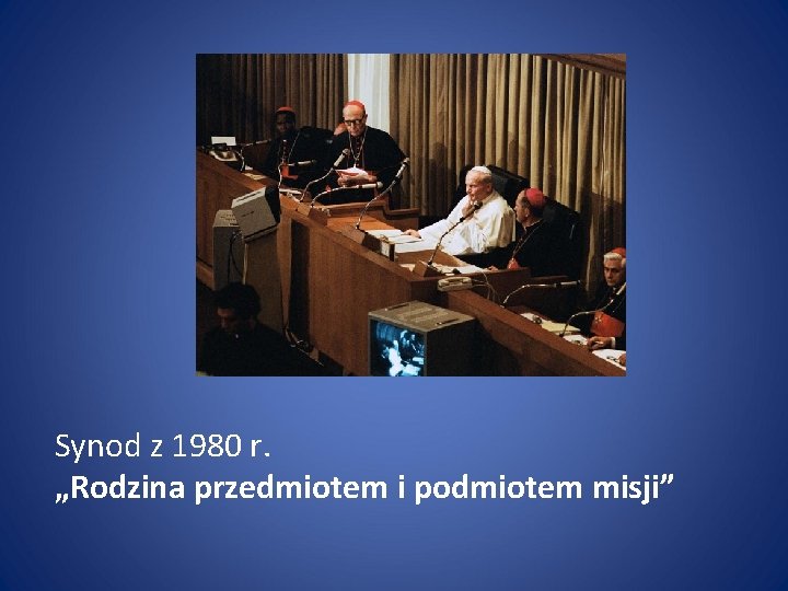 Synod z 1980 r. „Rodzina przedmiotem i podmiotem misji” 