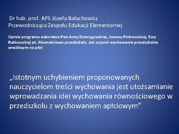  Dr hab. prof. APS Józefa Bałachowicz Przewodnicząca Zespołu Edukacji Elementarnej Opinia programu autorstwa