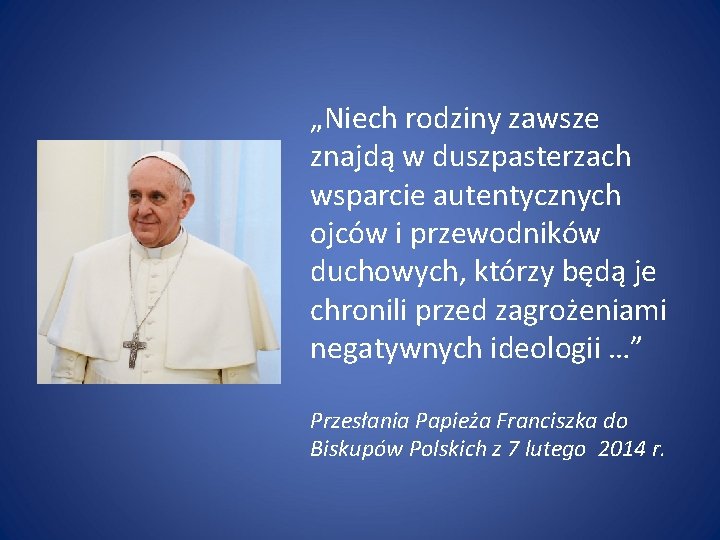 „Niech rodziny zawsze znajdą w duszpasterzach wsparcie autentycznych ojców i przewodników duchowych, którzy będą