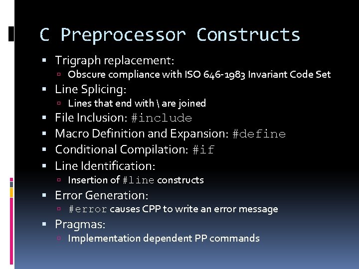 C Preprocessor Constructs Trigraph replacement: Obscure compliance with ISO 646 -1983 Invariant Code Set