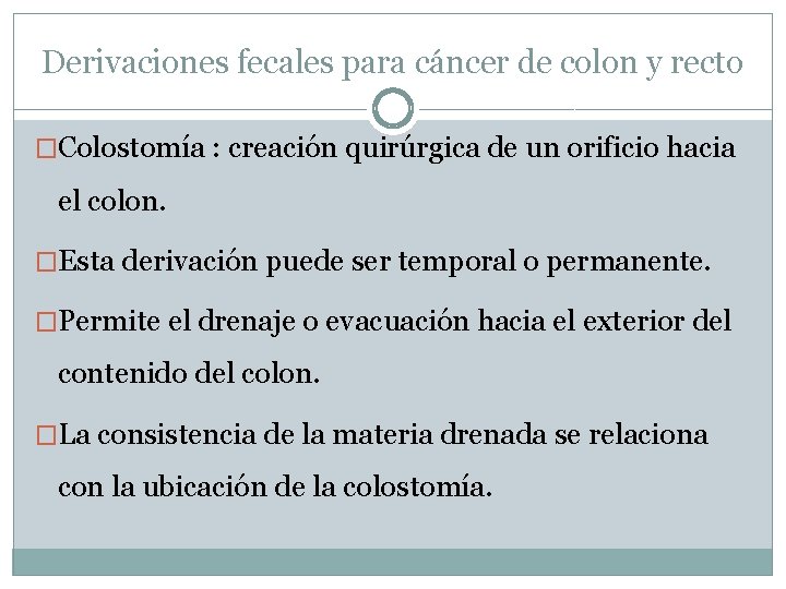 Derivaciones fecales para cáncer de colon y recto �Colostomía : creación quirúrgica de un Derivaciones fecales para cáncer de colon y recto �Colostomía : creación quirúrgica de un