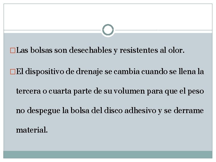 �Las bolsas son desechables y resistentes al olor. �El dispositivo de drenaje se cambia �Las bolsas son desechables y resistentes al olor. �El dispositivo de drenaje se cambia