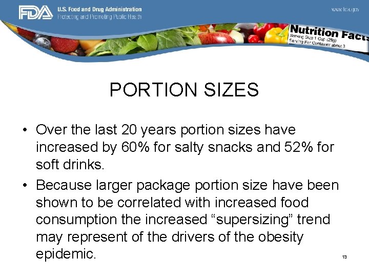 PORTION SIZES • Over the last 20 years portion sizes have increased by 60%