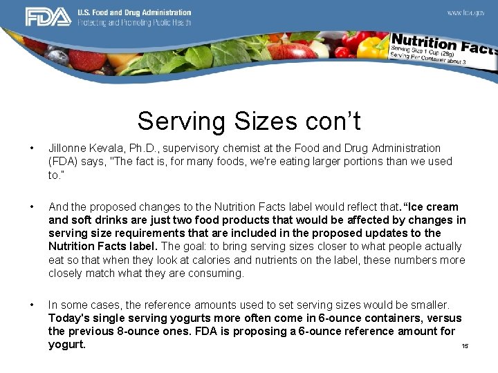 Serving Sizes con’t • Jillonne Kevala, Ph. D. , supervisory chemist at the Food