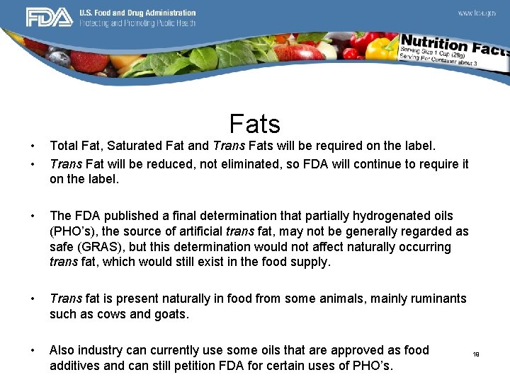 Fats • • Total Fat, Saturated Fat and Trans Fats will be required on