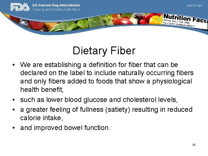 Dietary Fiber • We are establishing a definition for fiber that can be declared