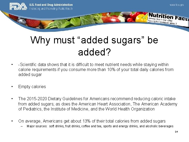 Why must “added sugars” be added? • -Scientific data shows that it is difficult
