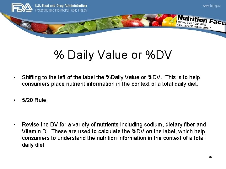 % Daily Value or %DV • Shifting to the left of the label the