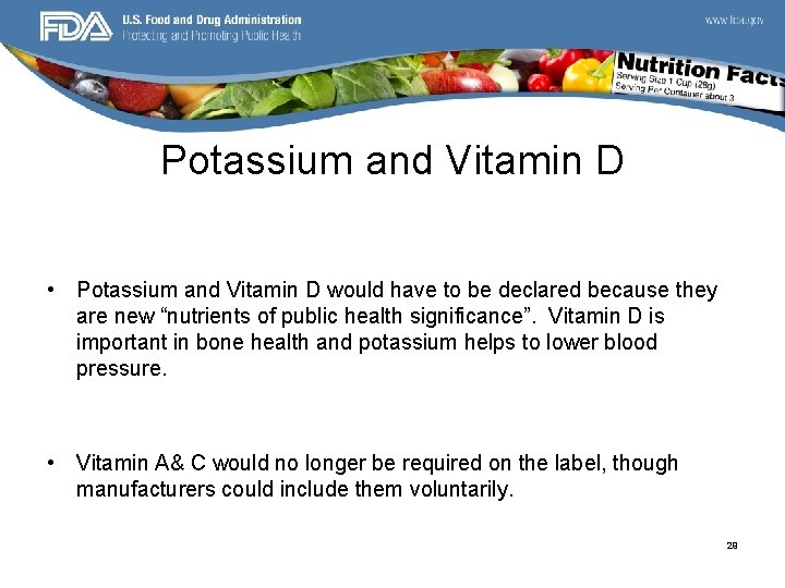 Potassium and Vitamin D • Potassium and Vitamin D would have to be declared