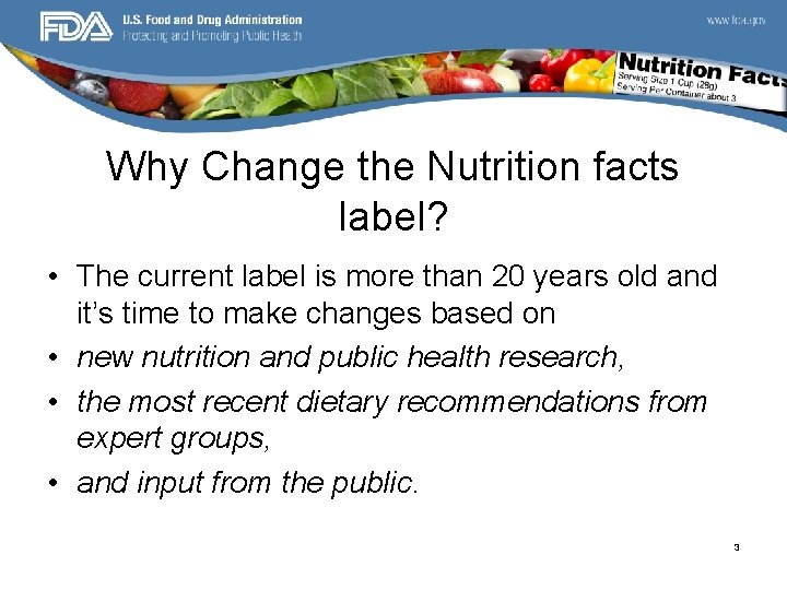 Why Change the Nutrition facts label? • The current label is more than 20