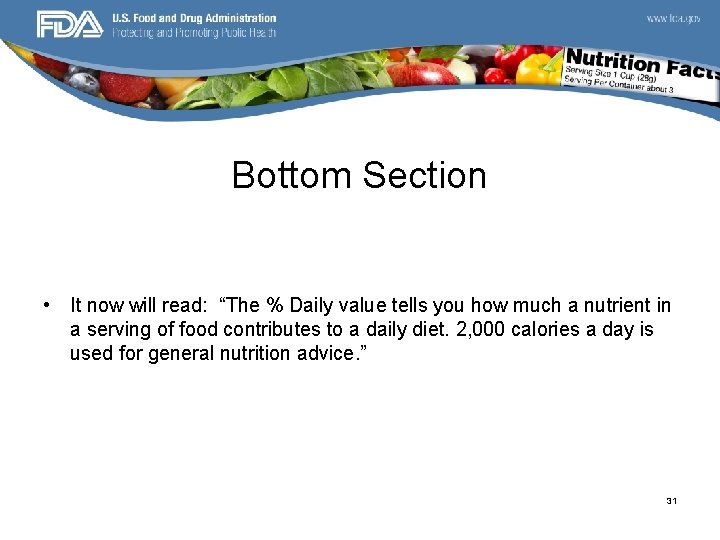 Bottom Section • It now will read: “The % Daily value tells you how
