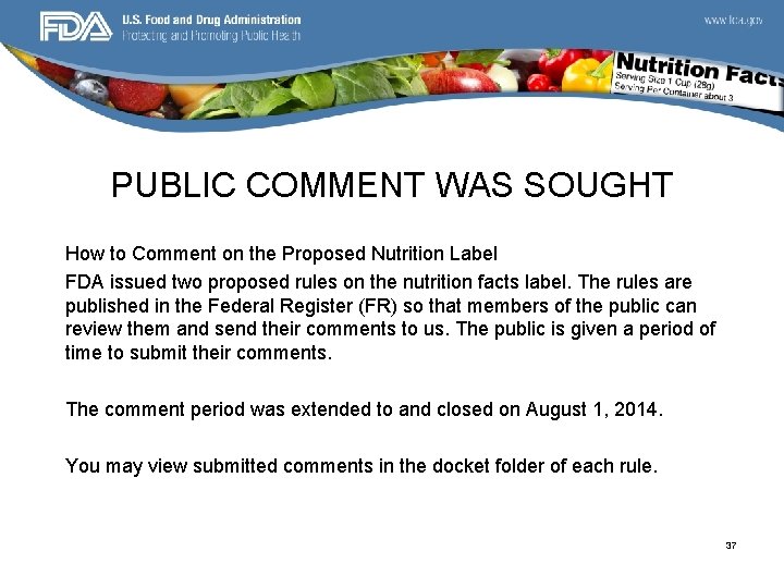 PUBLIC COMMENT WAS SOUGHT How to Comment on the Proposed Nutrition Label FDA issued