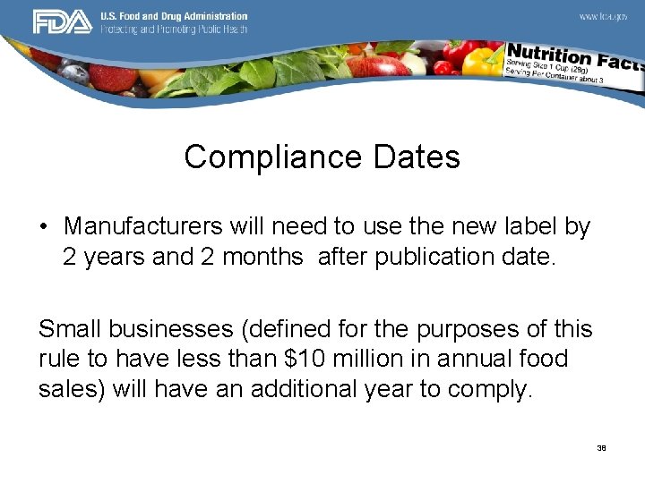 Compliance Dates • Manufacturers will need to use the new label by 2 years
