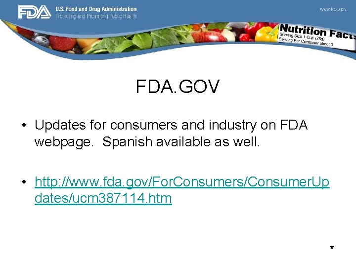 FDA. GOV • Updates for consumers and industry on FDA webpage. Spanish available as