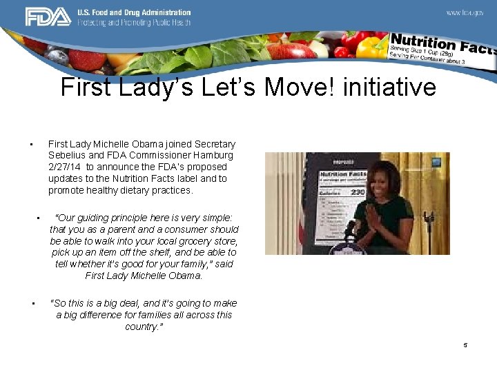First Lady’s Let’s Move! initiative • First Lady Michelle Obama joined Secretary Sebelius and