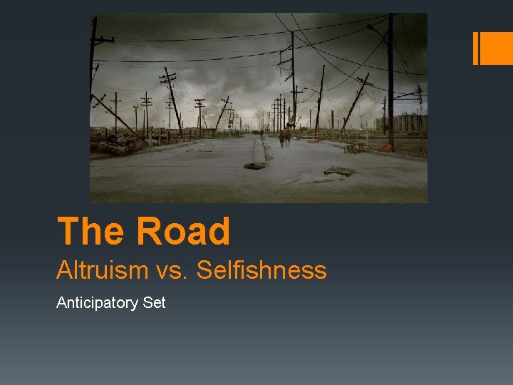 The Road Altruism vs. Selfishness Anticipatory Set 