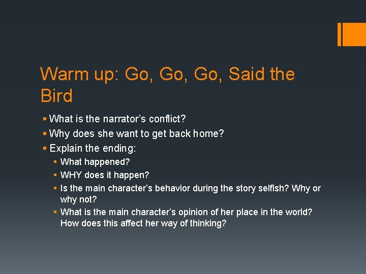 Warm up: Go, Go, Said the Bird § What is the narrator’s conflict? §