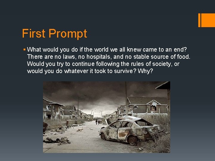 First Prompt § What would you do if the world we all knew came