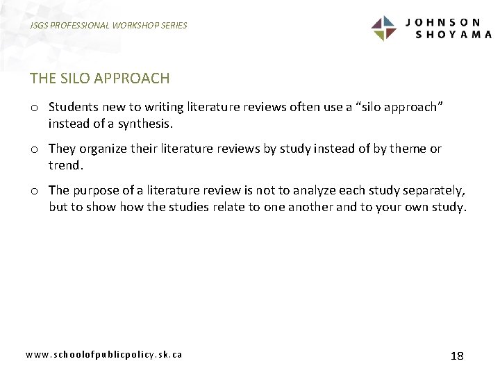 JSGS PROFESSIONAL WORKSHOP SERIES THE SILO APPROACH o Students new to writing literature reviews