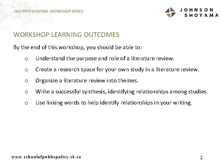 JSGS PROFESSIONAL WORKSHOP SERIES WORKSHOP LEARNING OUTCOMES By the end of this workshop, you