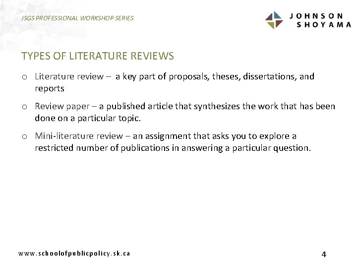 JSGS PROFESSIONAL WORKSHOP SERIES TYPES OF LITERATURE REVIEWS o Literature review – a key