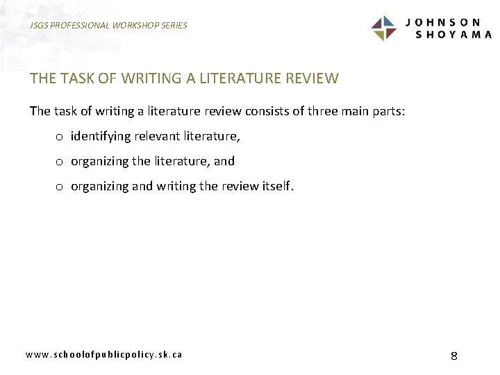 JSGS PROFESSIONAL WORKSHOP SERIES THE TASK OF WRITING A LITERATURE REVIEW The task of