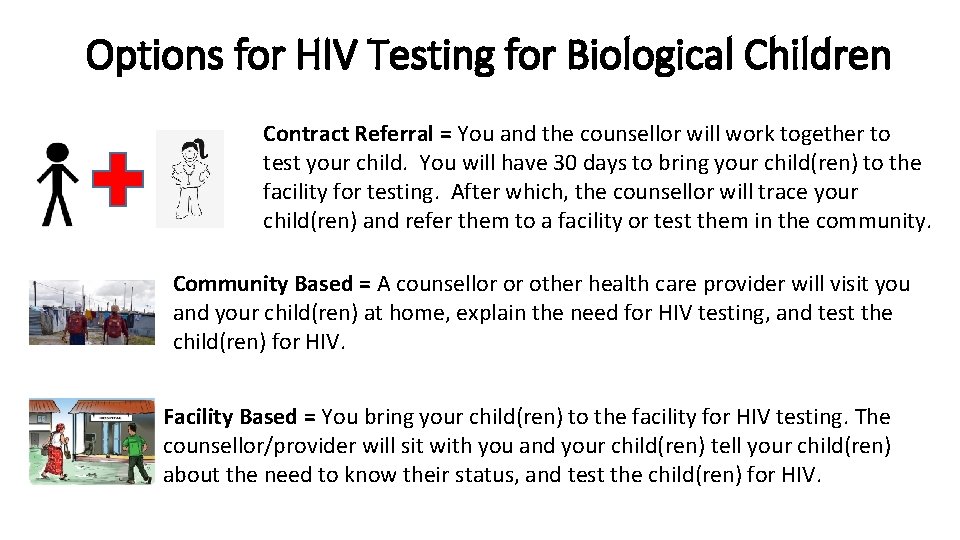 Options for HIV Testing for Biological Children Contract Referral = You and the counsellor Options for HIV Testing for Biological Children Contract Referral = You and the counsellor