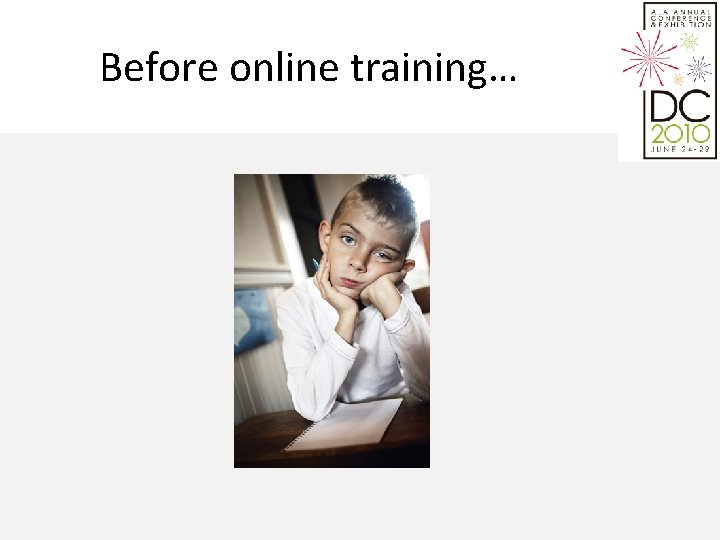 Before online training… 