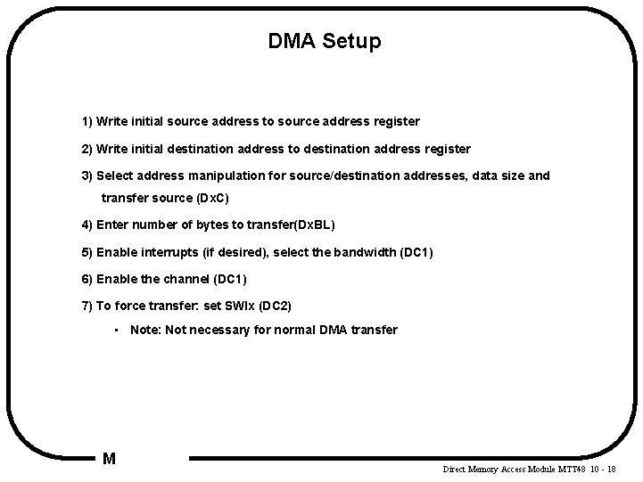 DMA Setup 1) Write initial source address to source address register 2) Write initial