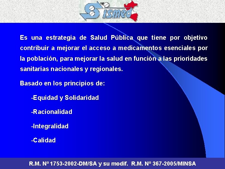 Es una estrategia de Salud Pública que tiene por objetivo contribuir a mejorar el