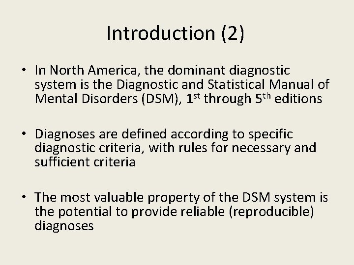 Introduction (2) • In North America, the dominant diagnostic system is the Diagnostic and