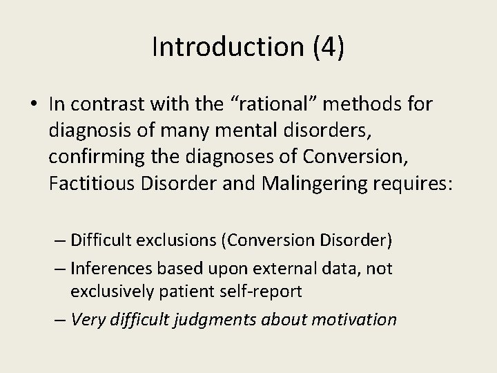 Introduction (4) • In contrast with the “rational” methods for diagnosis of many mental