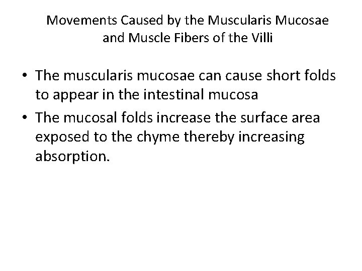 Movements Caused by the Muscularis Mucosae and Muscle Fibers of the Villi • The