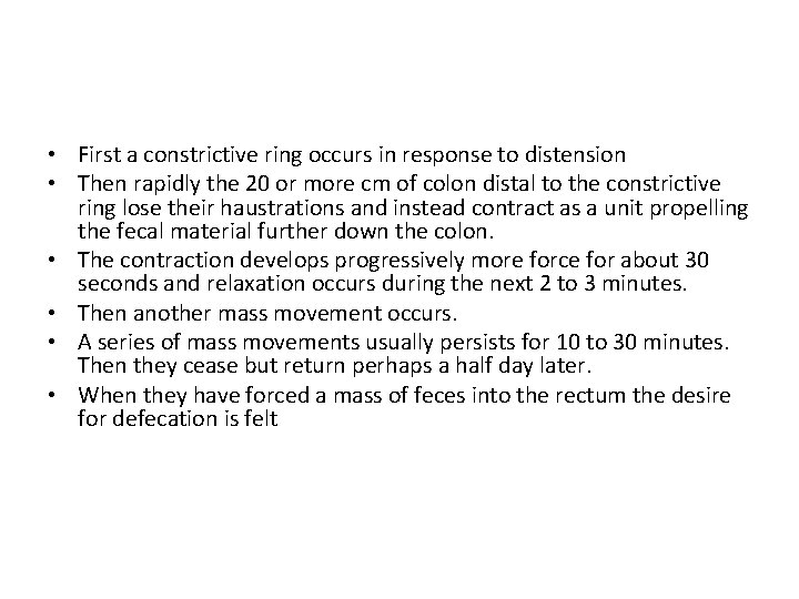  • First a constrictive ring occurs in response to distension • Then rapidly