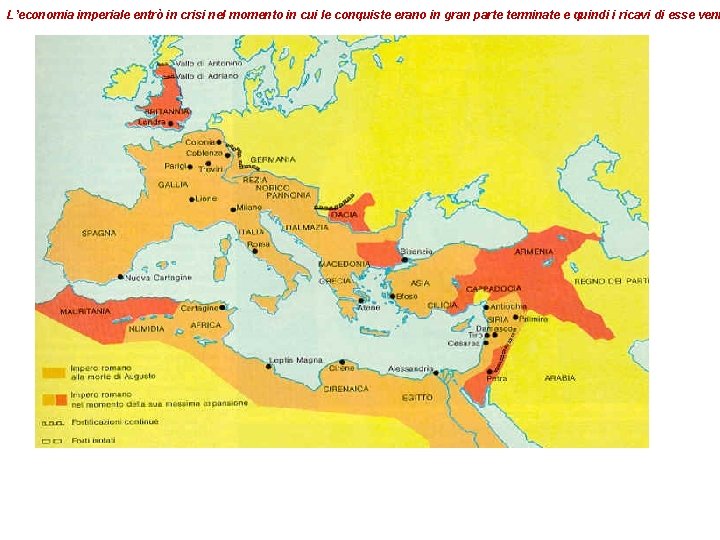 L’economia imperiale entrò in crisi nel momento in cui le conquiste erano in gran