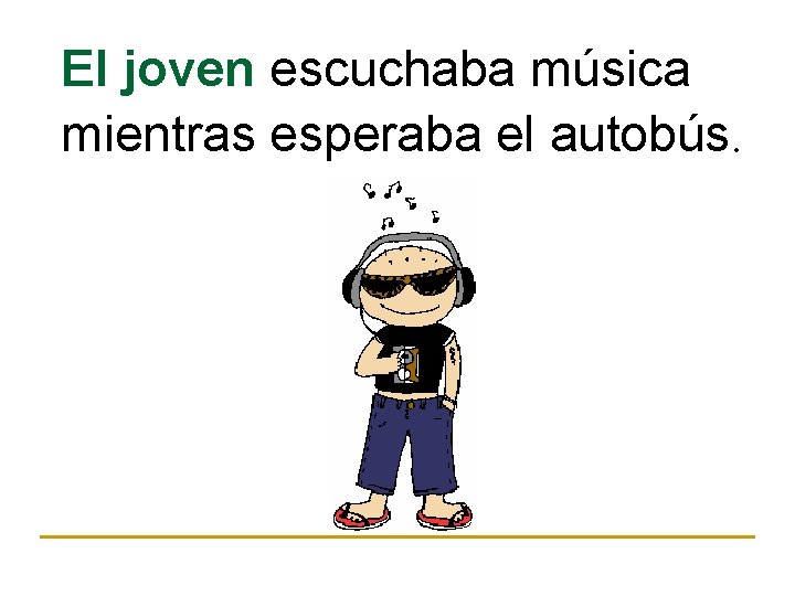 El joven escuchaba música mientras esperaba el autobús. 