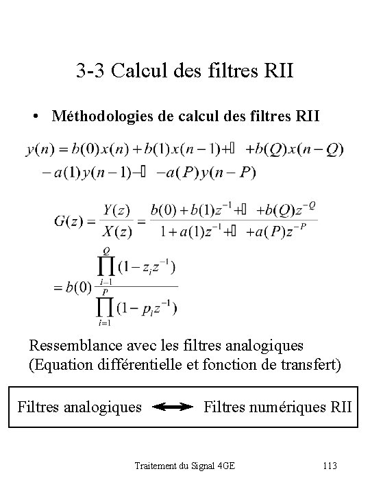 3 -3 Calcul des filtres RII • Méthodologies de calcul des filtres RII Ressemblance