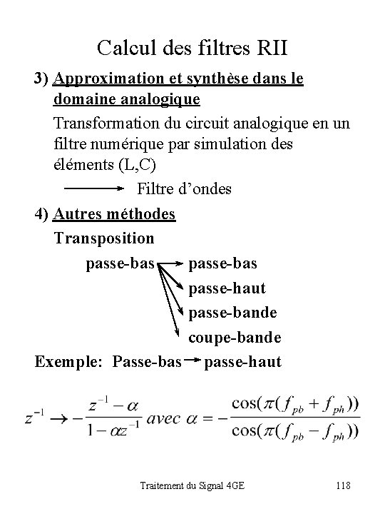 Calcul des filtres RII 3) Approximation et synthèse dans le domaine analogique Transformation du