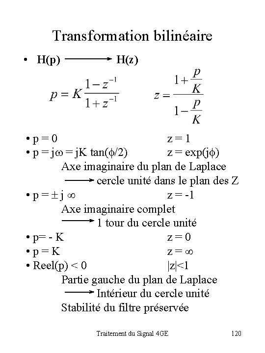 Transformation bilinéaire • H(p) H(z) • p=0 z=1 • p = jw = j.