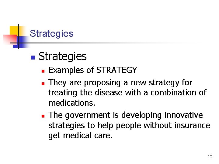 Strategies n n n Examples of STRATEGY They are proposing a new strategy for Strategies n n n Examples of STRATEGY They are proposing a new strategy for