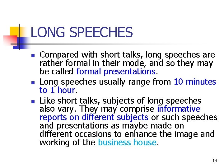 LONG SPEECHES n n n Compared with short talks, long speeches are rather formal LONG SPEECHES n n n Compared with short talks, long speeches are rather formal